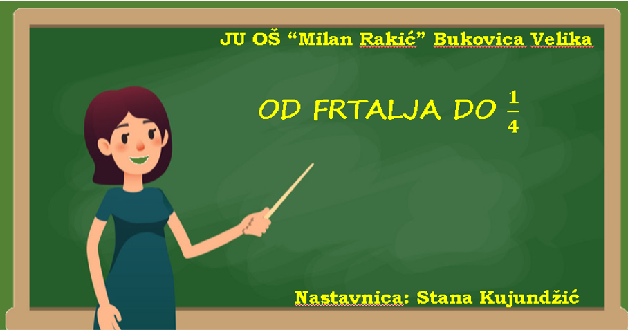 OD "FRTALJA" DO 1/4